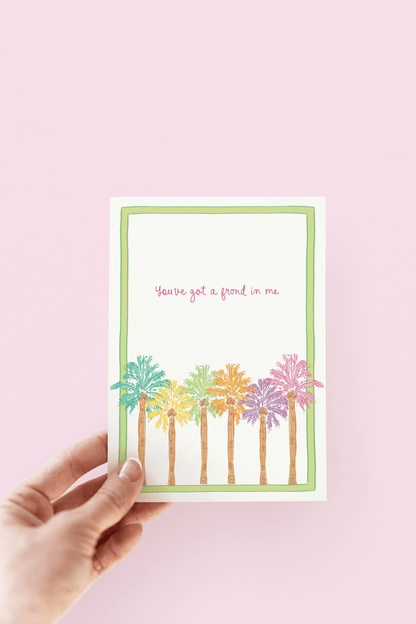 You've Got A Frond in Me Beach Coastal Greeting Card